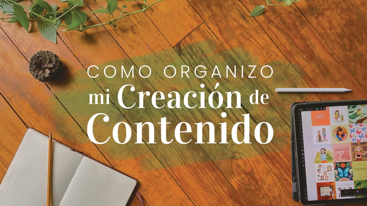 Cómo Organizo mi Creación de Contenido