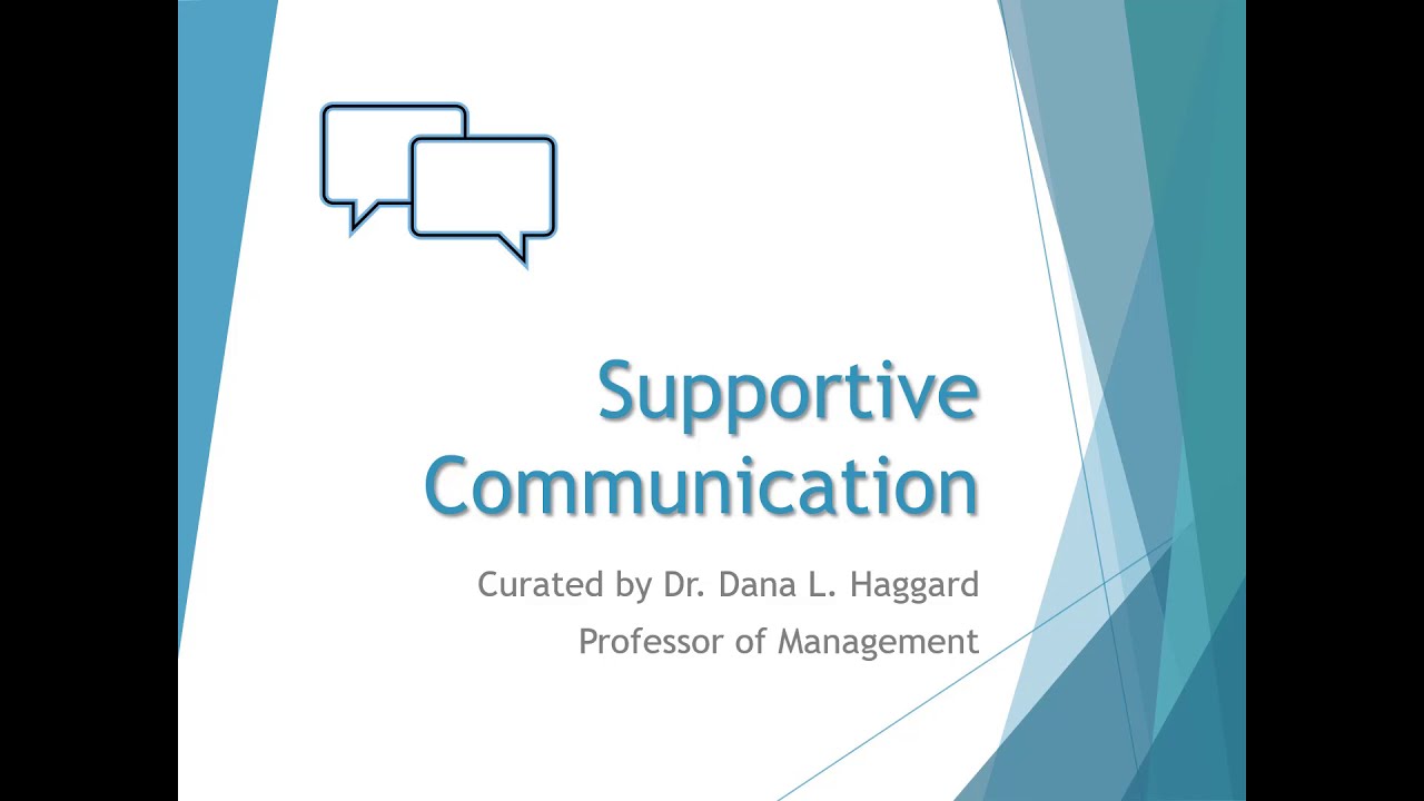 Supportive Communication: Curated by Dr. Haggard