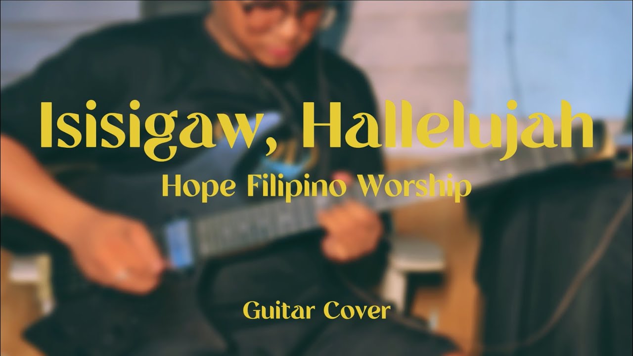 Isisigaw, Hallelujah (Live) - Hope Filipino Worship | Guitar Cover