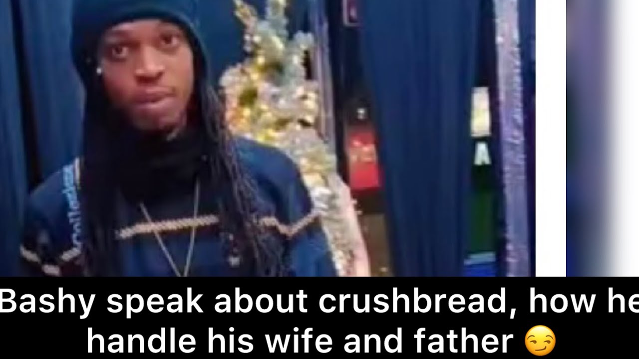 BASHY SPEAK ABOUT CRUSHBREAD BEHAVIOR 😏