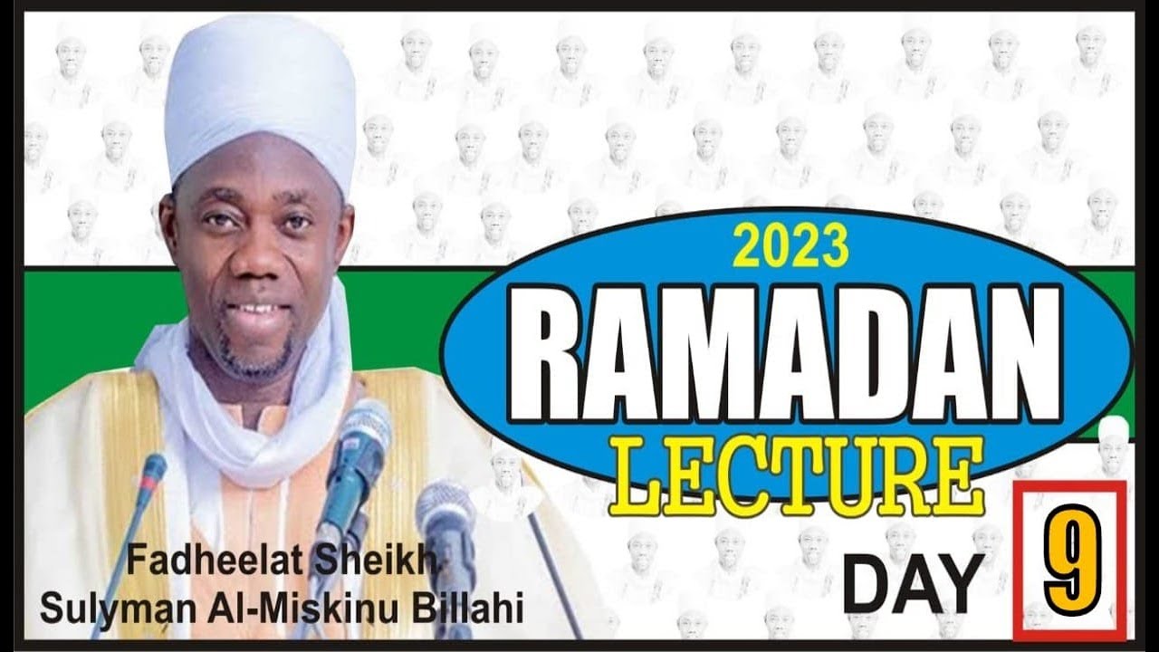 RAMADAN TAFSIR DAY 9 | 2023 Ramadan Lecture | Sheikh Suleiman Faruk Onikijipa Al-Miskini MON