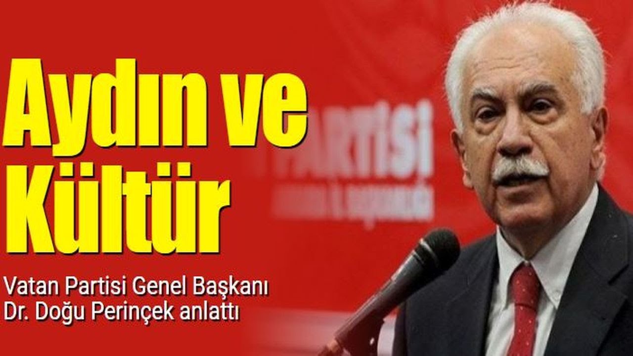 Aydın ve Kültür | Vatan Partisi Genel Başkanı Dr. Doğu Perinçek anlattı