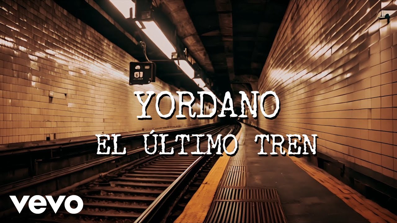 Yordano - El Último Tren (Official Lyric Video)