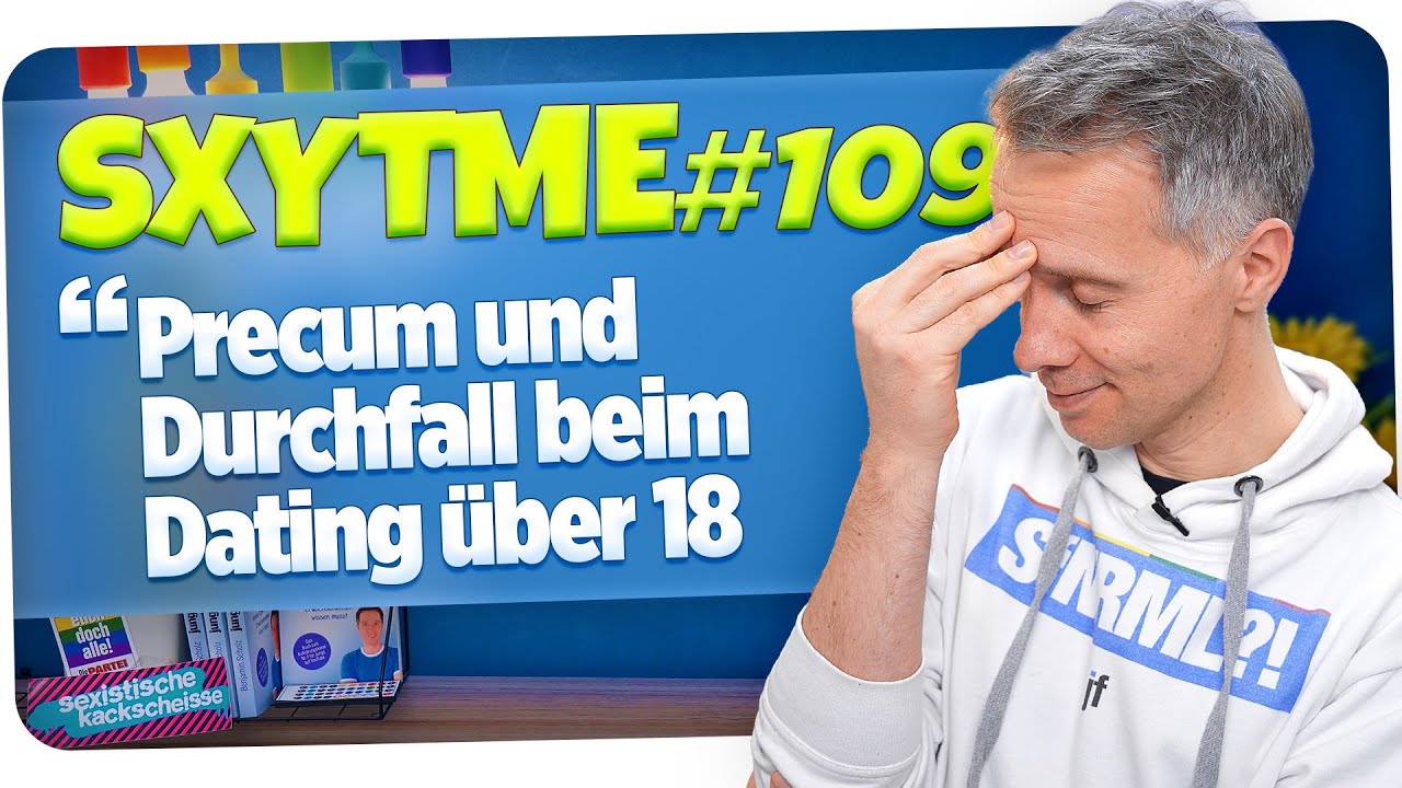 SXYTME 109 &middot; Precum und Durchfall beim Dating ☝️ | jungsfragen.de