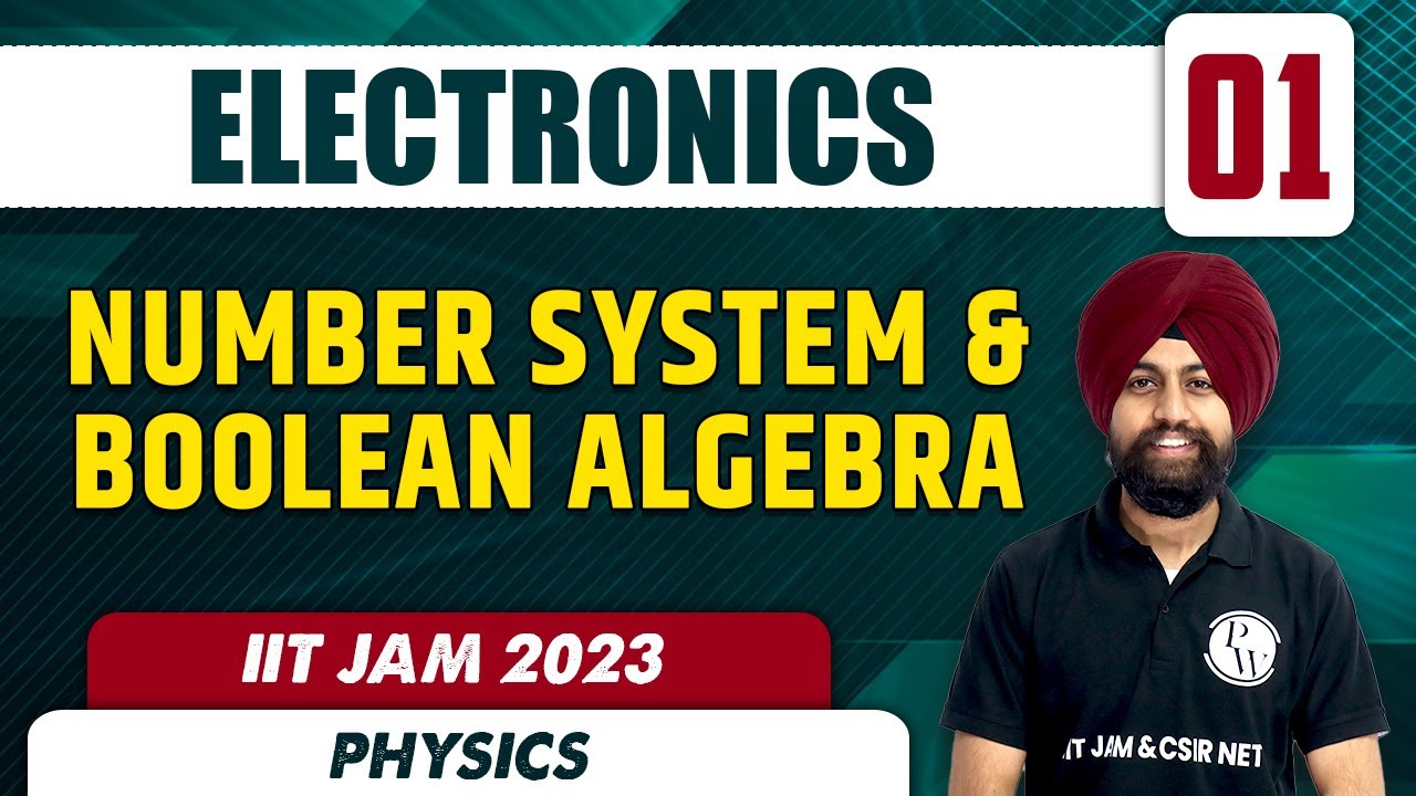 Number System & Boolean Algebra |  Electronics 01 | Physics | IIT JAM 2023