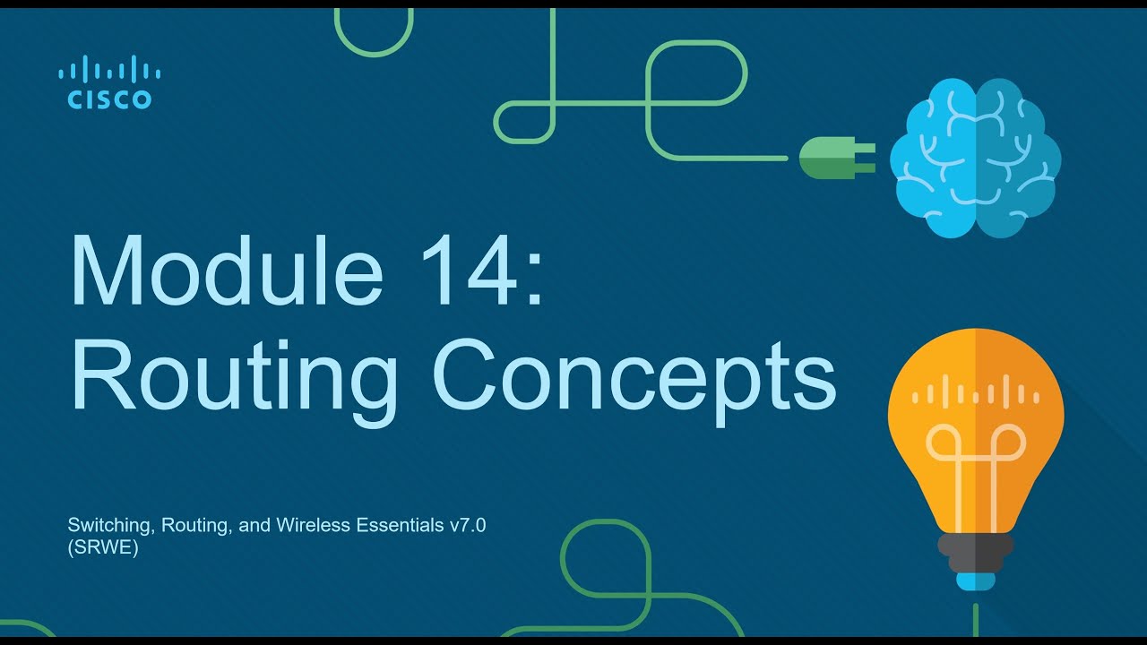 CCNA2 Module 14: Routing Concepts - Switching Routing and Wireless Essentials (SRWE)