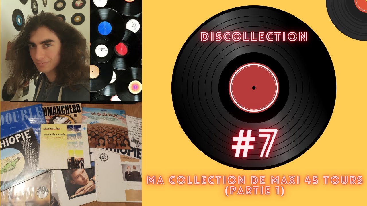 DISCOLLECTION #7 : Les Maxi 45 tours (Partie 1)