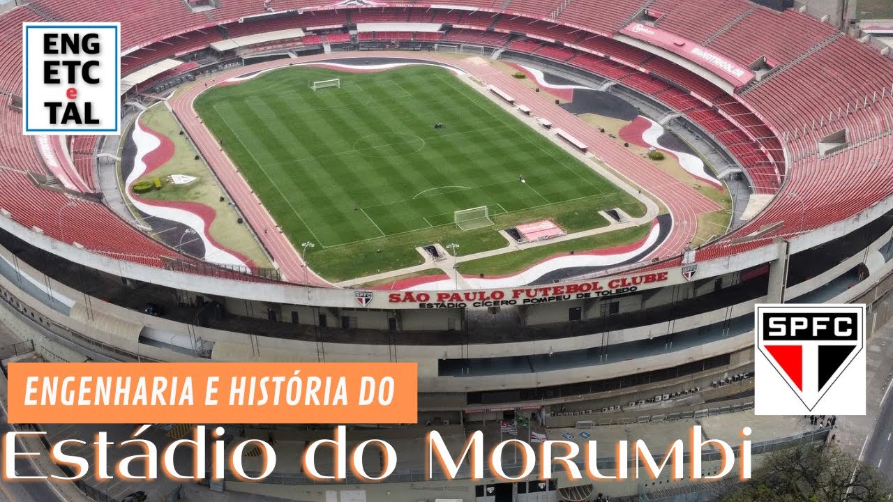 MORUMBI | ENGENHARIA E HISTÓRIA DO MAIOR ESTÁDIO...