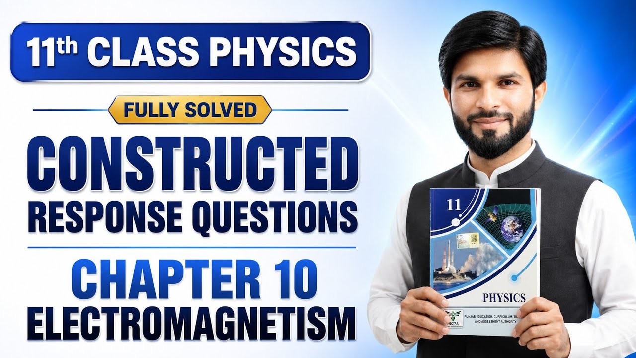 Chapter 10 | Constructed Response Questions | 1st Year Physics | Electromagnetism