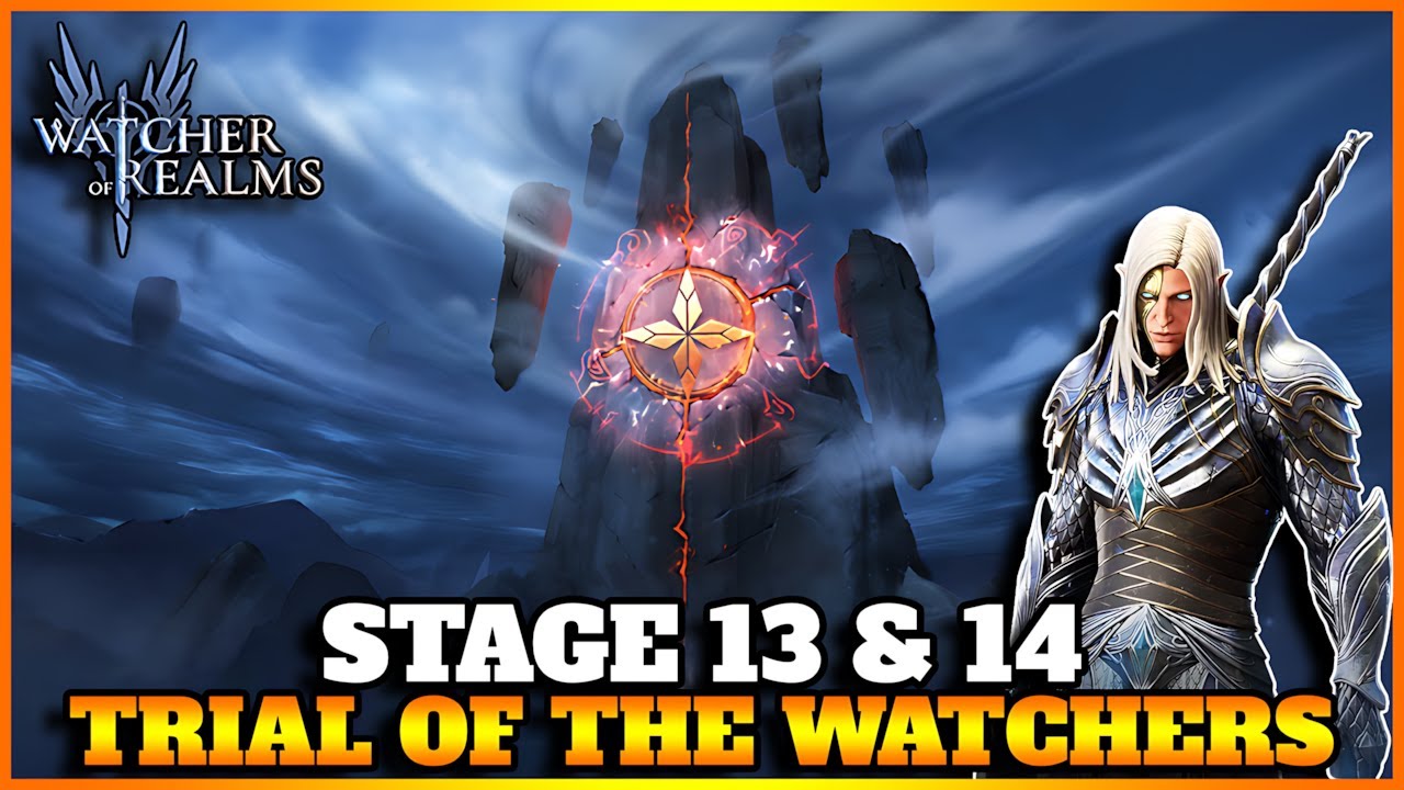 Trial of the Watchers New Stage 13 & 14 | Watcher of Realms