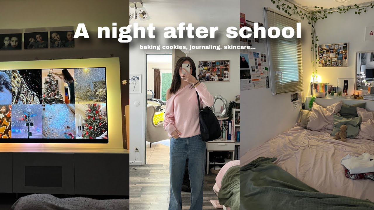 A night after school l baking cookies, journaling, skincare...