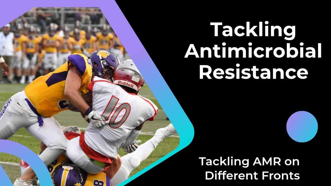 Tackling Antimicrobial Resistance. 2050: The Rise of Superbugs