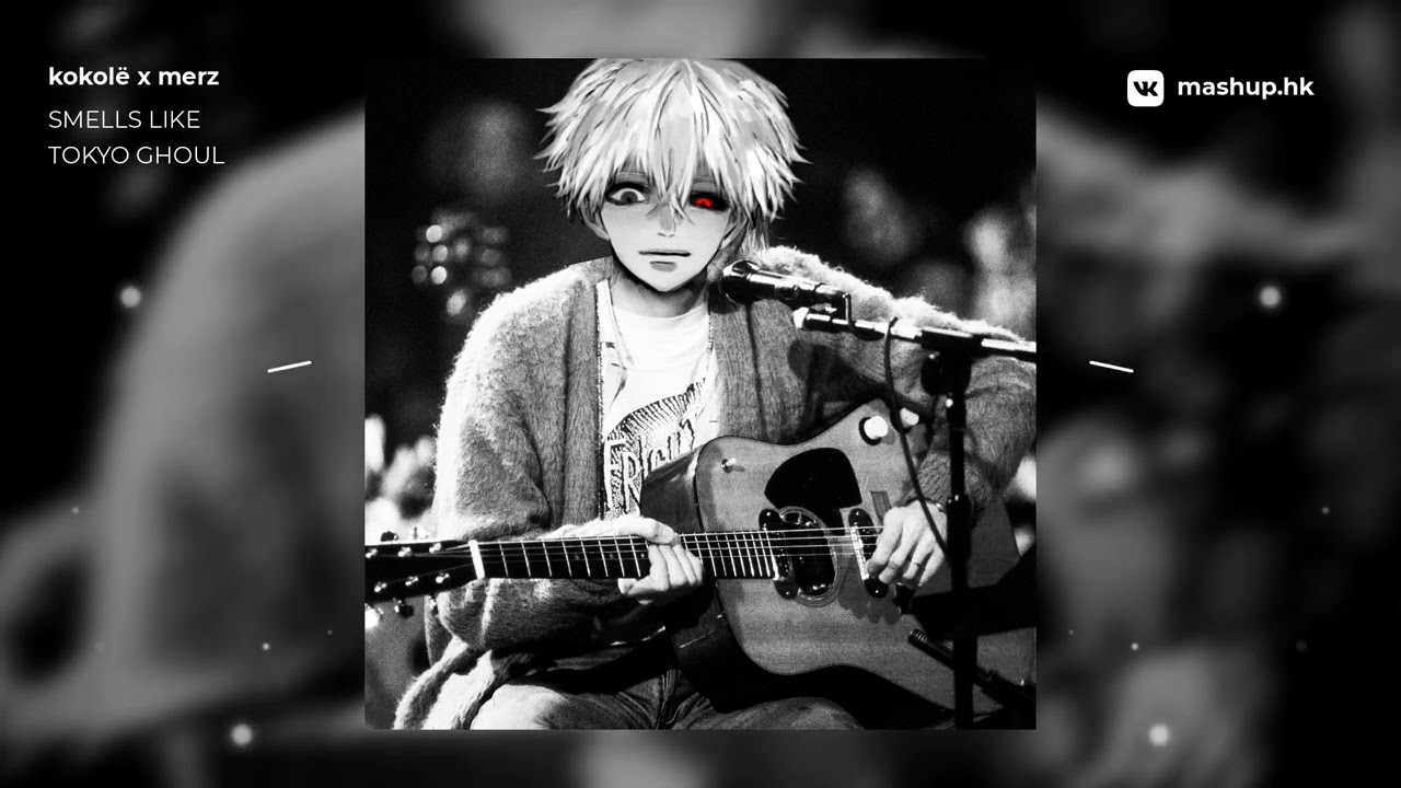 Nirvana x Tokyo Ghoul | mashup by kokolё x merz