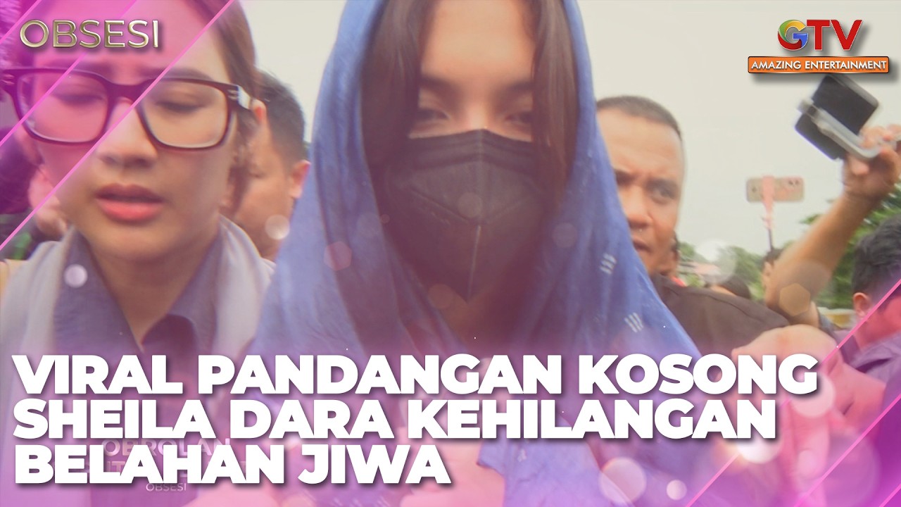 VIRAL, PANDANGAN KOSONG SHEILA DARA KEHILANGAN BELAHAN JIWA | OBSESI