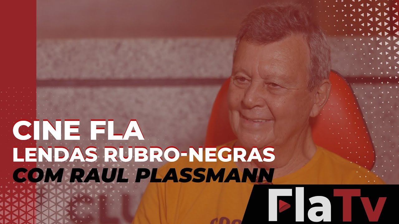 Cine Fla - Lendas Rubro-negras com Raul Plassmann