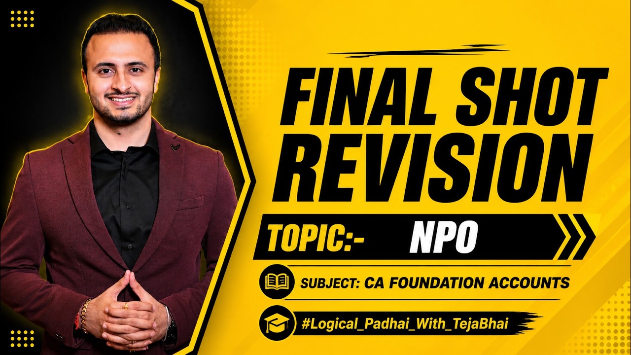 NPO - FINAL SHOT REVISION - CA FOUNDATION - JAN 26 - CA TEJAS SUCHAK #cafoundation #tejassuchak
