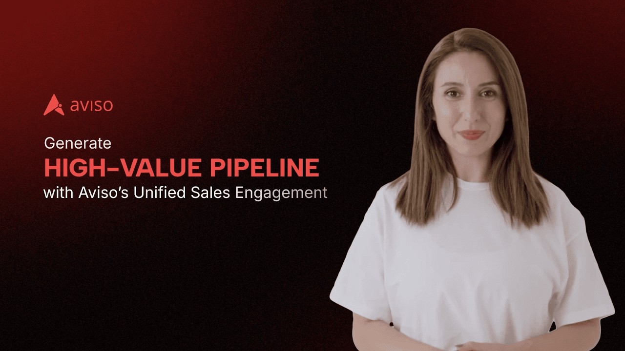 Generate High-Value Pipeline with Aviso's Unified Sales Engagement
