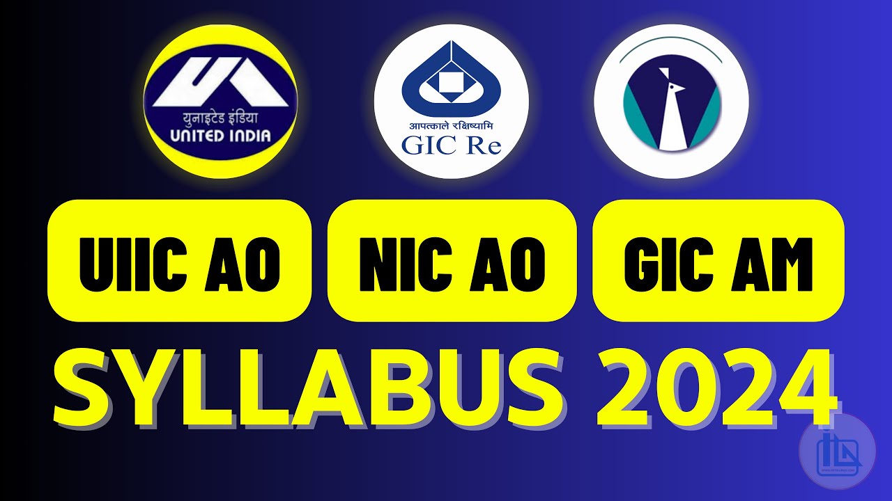 UIIC AO and Assistant Syllabus 2024 | NICL AO Syllabus 2024 | GIC Re Assistant Manager Syllabus 2024