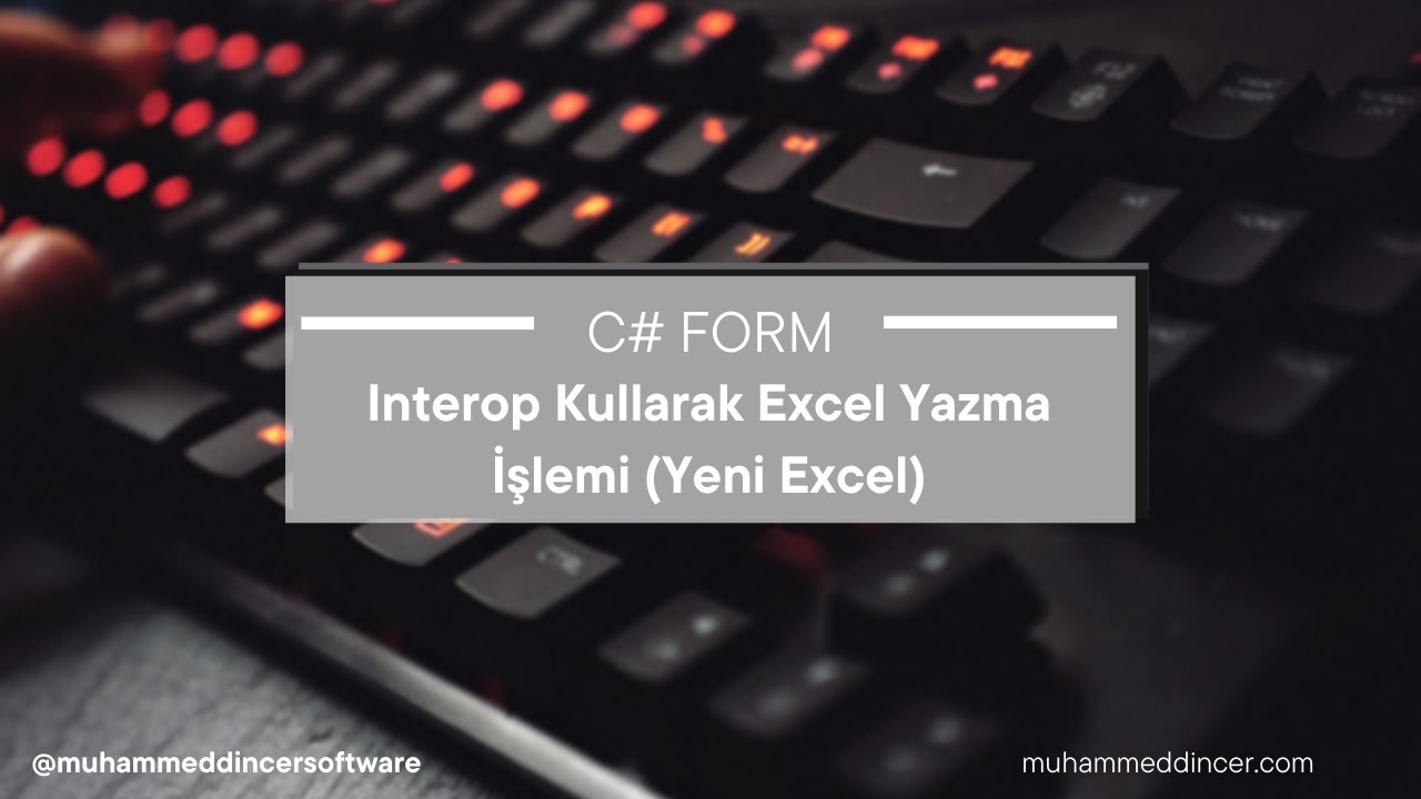 C# ile Interop Kullanarak Excel Dosyası Oluşturma ve Veri Yazma