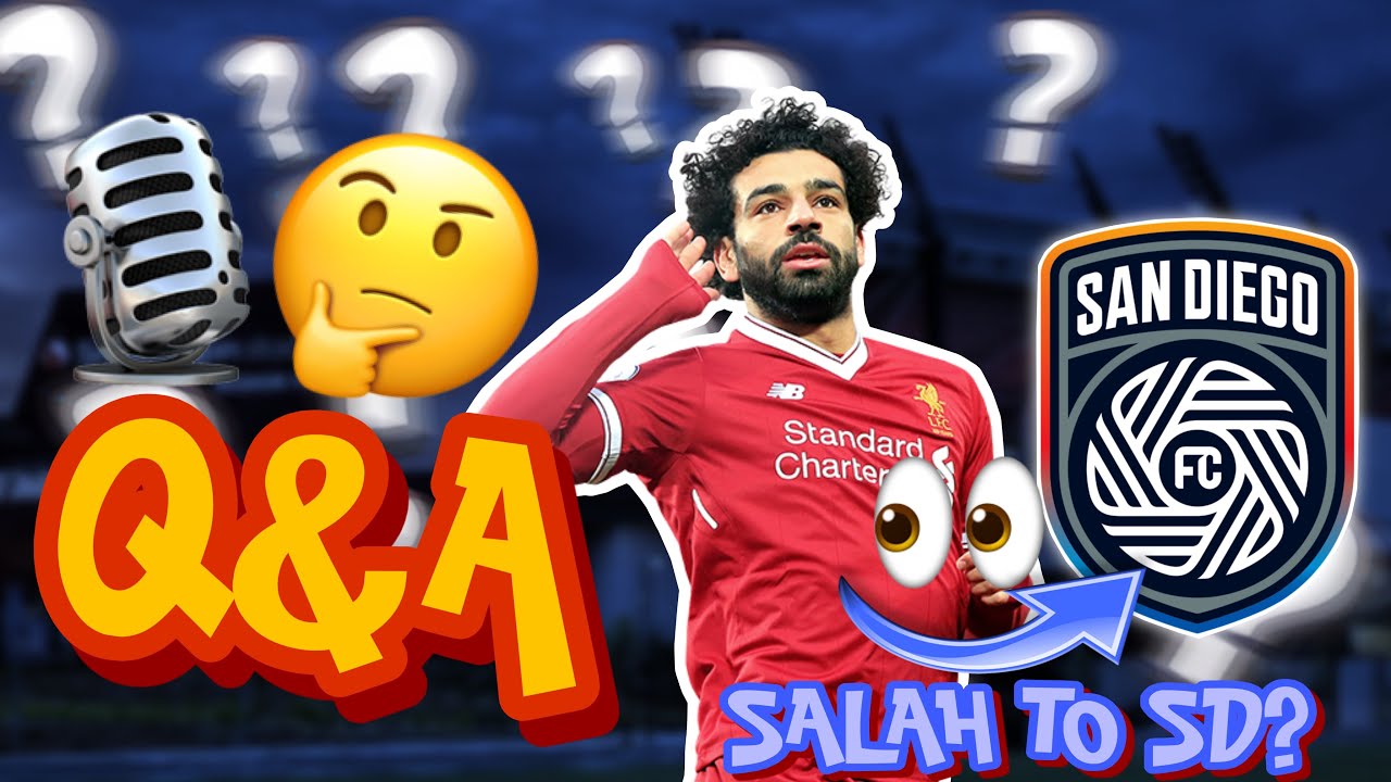 MO SALAH RUMORED TO SAN DIEGO FC?? | Q&A WE ANSWER FAN QUESTIONS! 