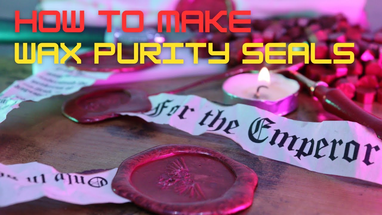 How to Make Your Own Warhammer Purity Seals