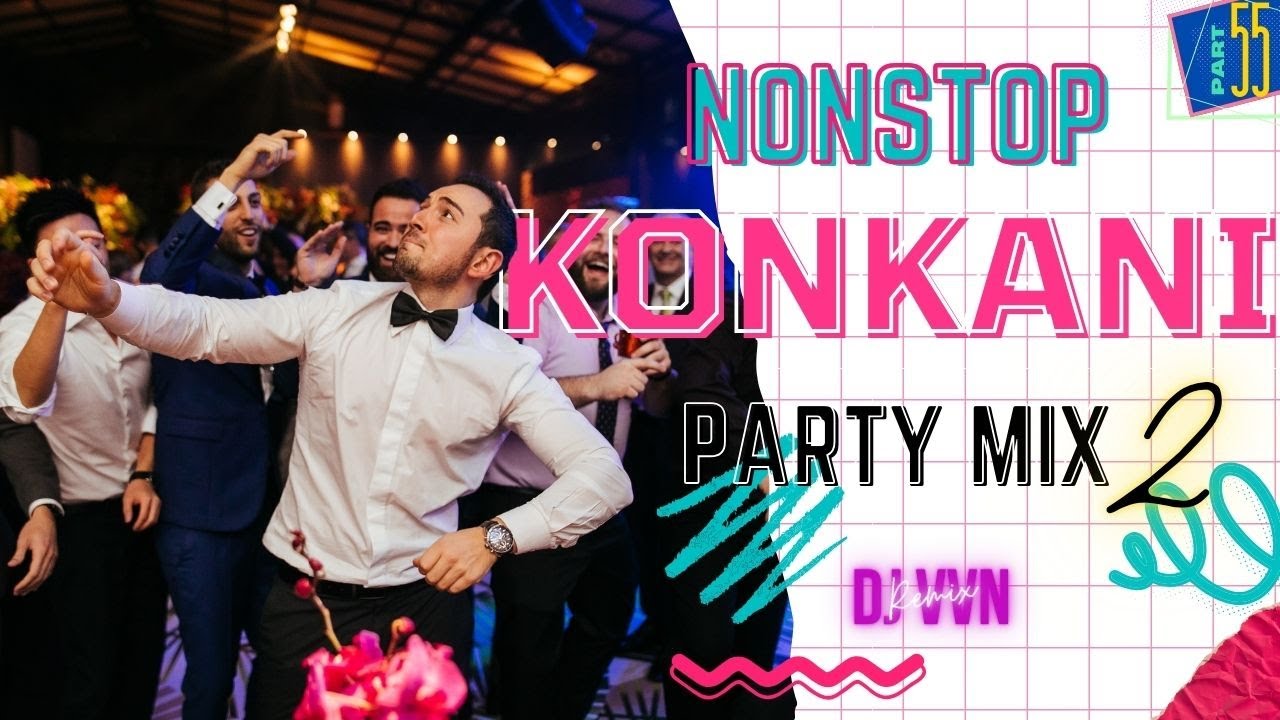 KONKANI NONSTOP PARTY MIX 2 | PART 55 | MANGALORE X GOA | PARTY MIX BY DJVVN