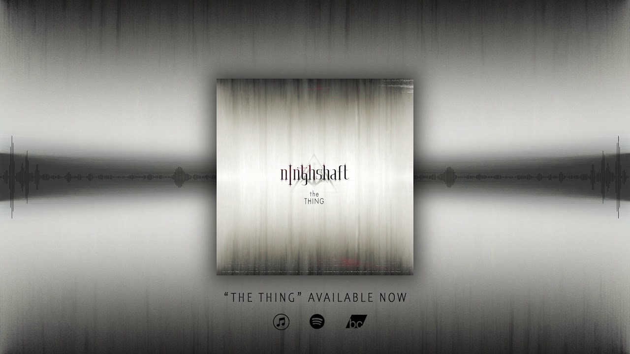 Ninthshaft - The Thing
