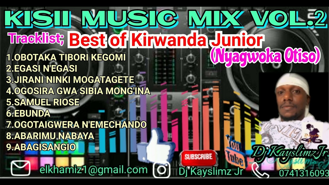 KISII MUSIC MIX VOL.2_DJ KAYSLIMZ JR._( Featuring; Kirwanda Junior - NYAGWOKA OTISO )