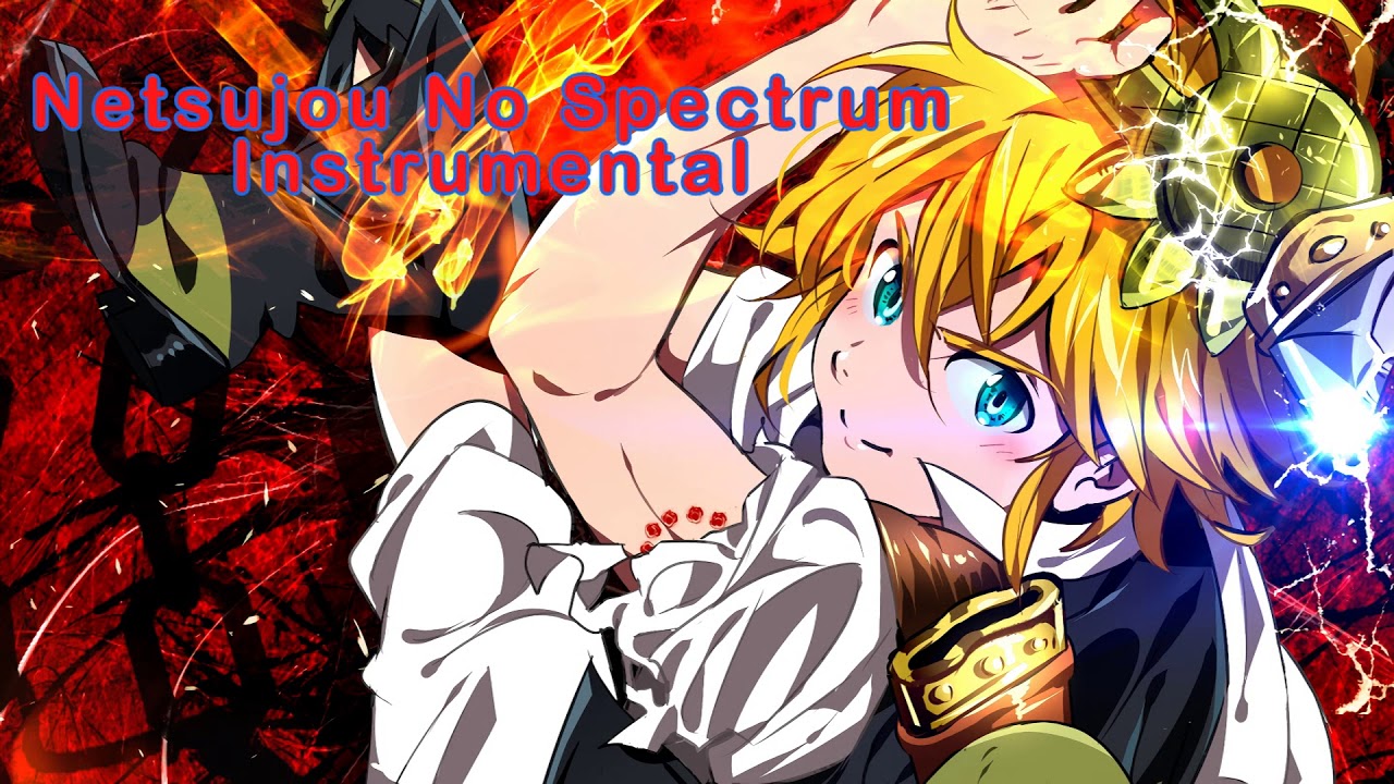 Netsujou no spectrum [Instrumental] | Nanatsu no taizai - Opening 1