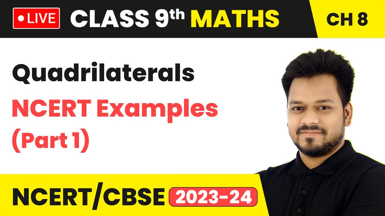 NCERT Examples Part 1 - Quadrilaterals | Class 9 Maths Chapter 8 (LIVE)