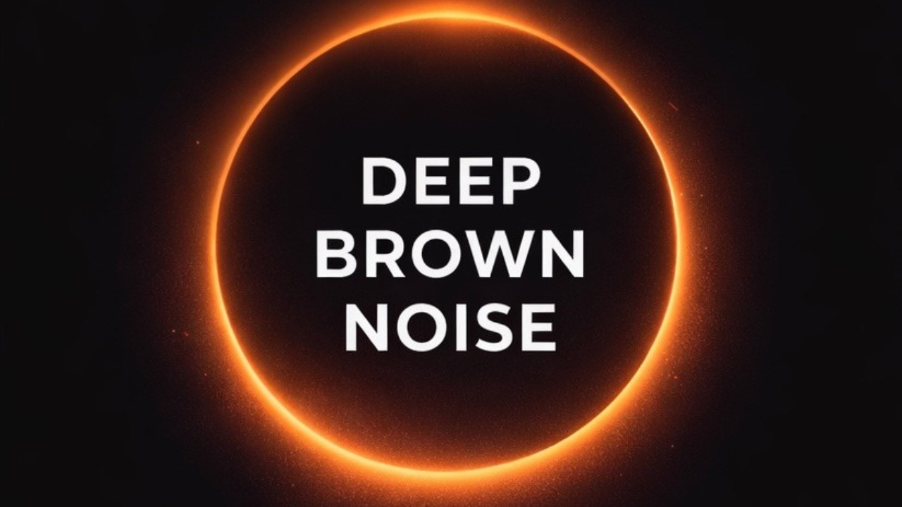 Silence the Noise in Your Head – 4 Hour Deep Brown Sound
