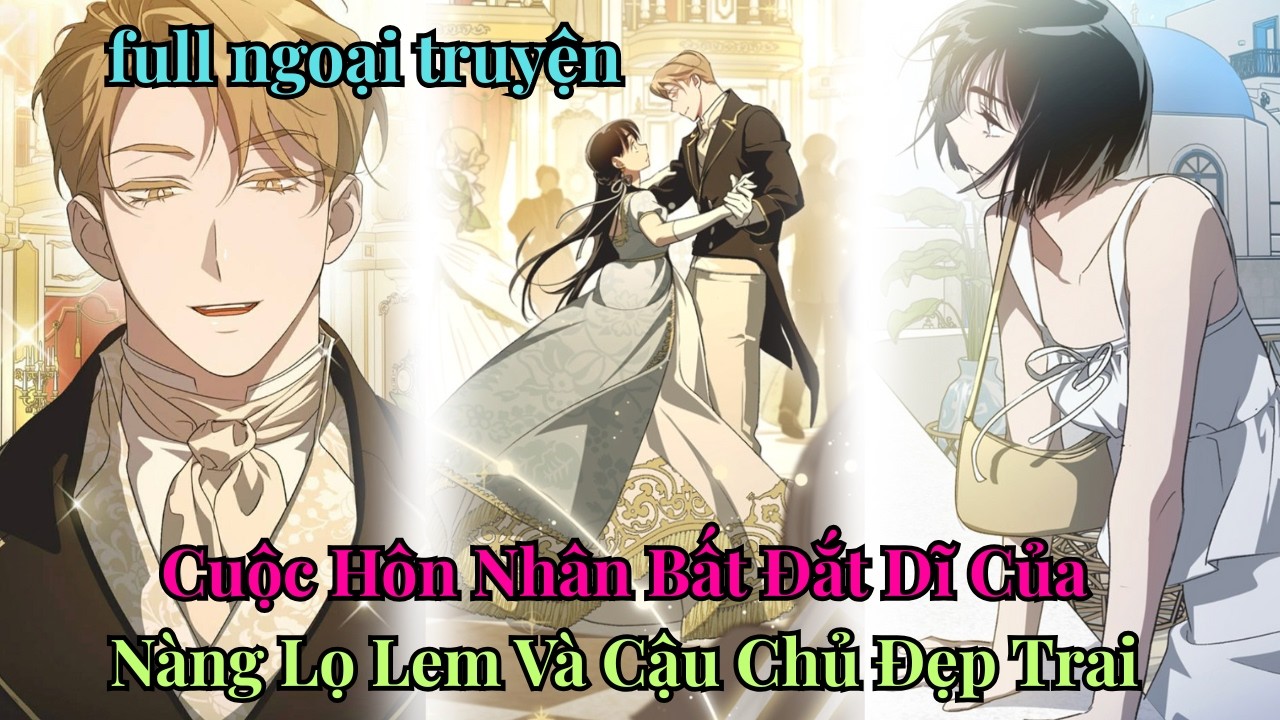 Cuộc Hôn Nhân Bất Đắc Dĩ Của Nàng Lọ Lem Thời Hiện Đại Và Chàng Thiếu Gia Đẹp Trai| Ngoại Truyện 1-6