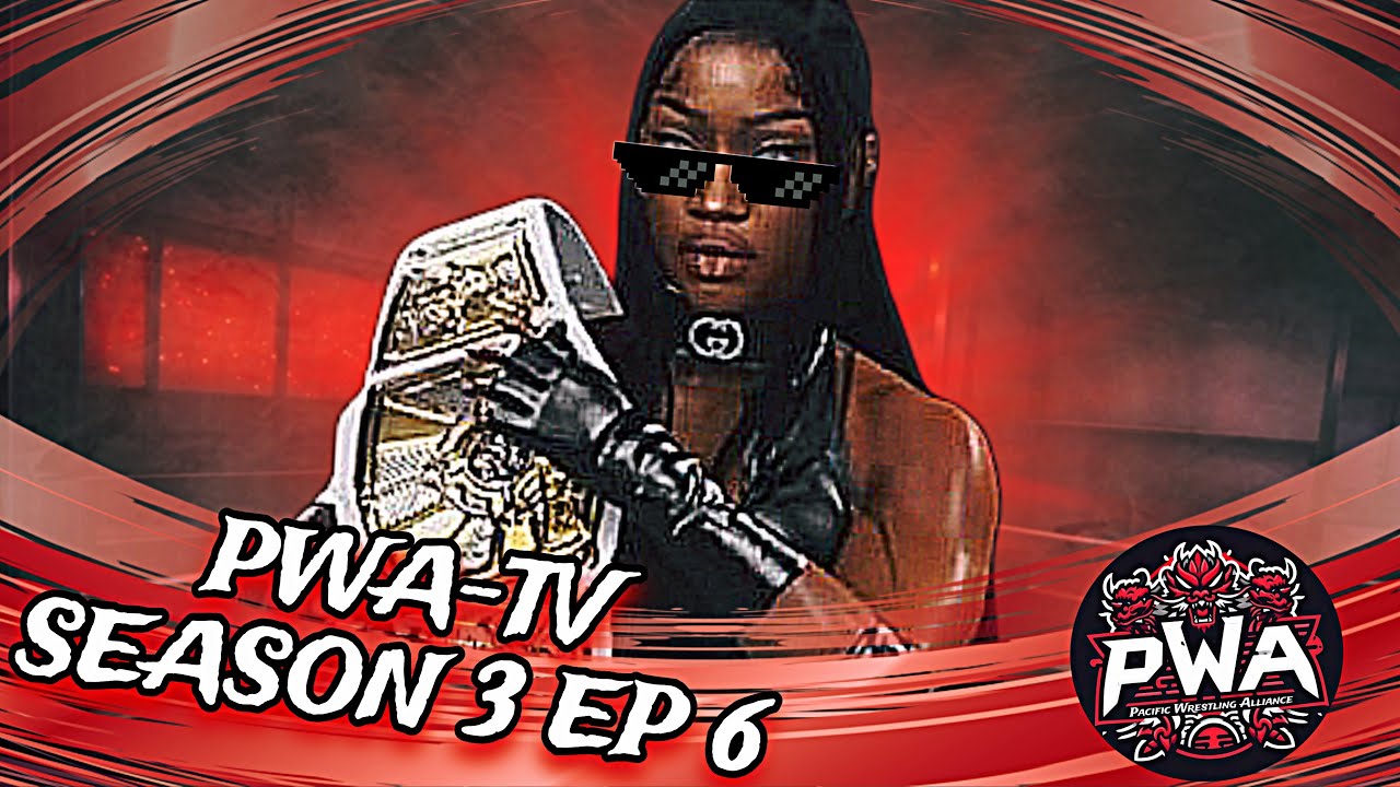 PWA-TV SEASON 3 EP 6