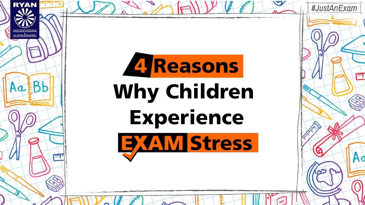 4 Reasons Why Children Experience Exam Stress |  Exam preparation tips 2019
