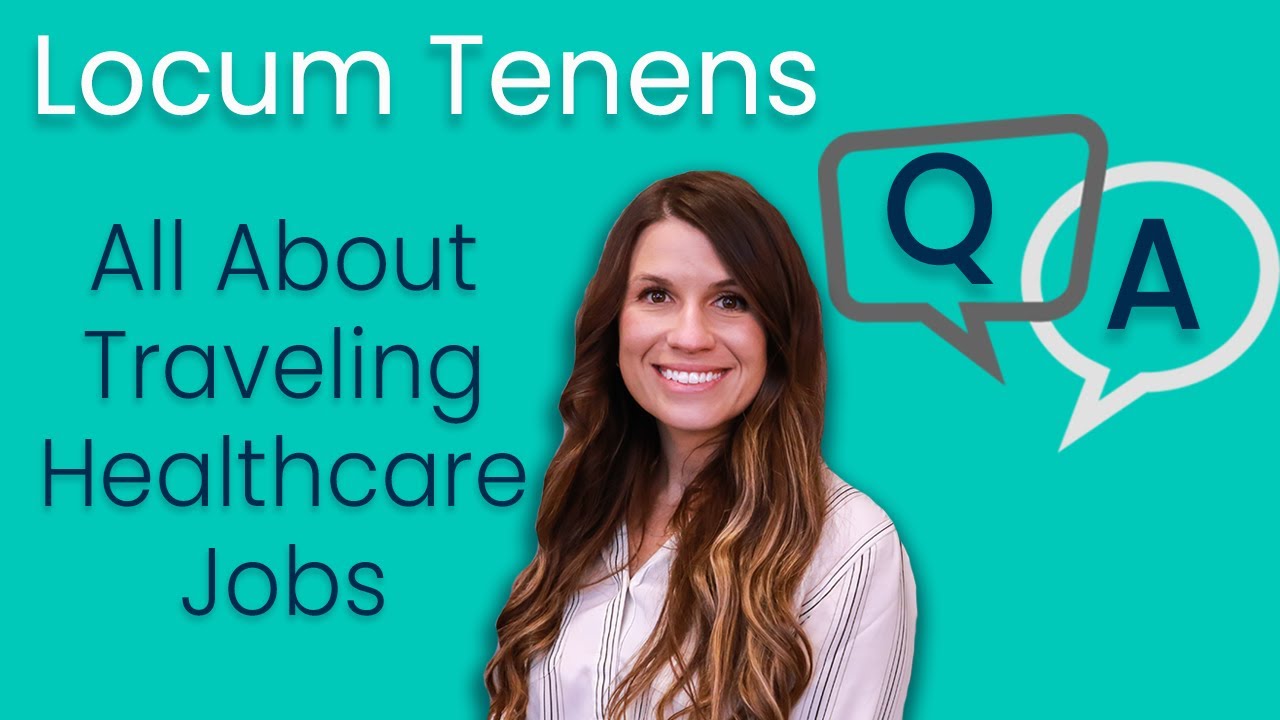 How Does Locum Tenens Work? Q&A With Healthcare Providers