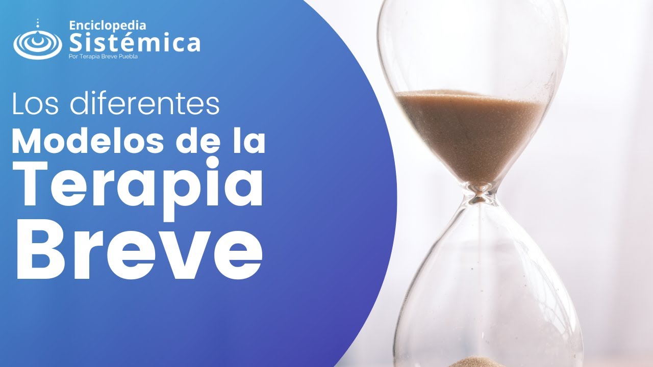 Los diferentes modelos de la Terapia Breve