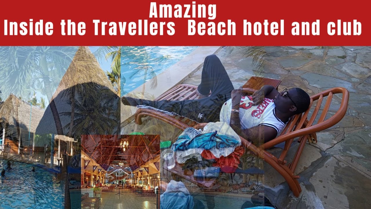 MY FIRST SINCERE VIEW OF THE TRAVELLERS BEACH HOTEL & CLUB BAMBURI MOMBASA