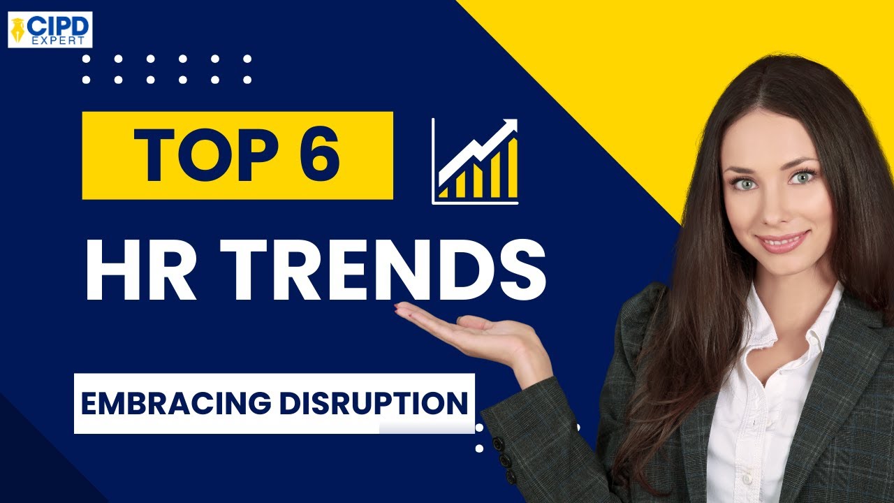Top 6 HR Trends | 2025 | CIPD Expert | CIPD | HR TRENDS |