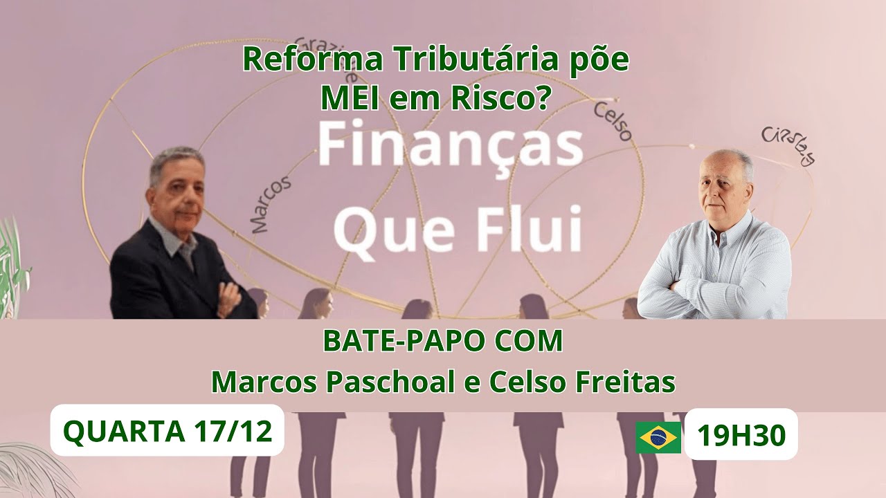 Finanças que Flui - Reforma Tributária põe MEI em Risco? - EP 0015