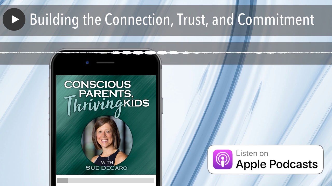 Building the Connection, Trust, and Commitment