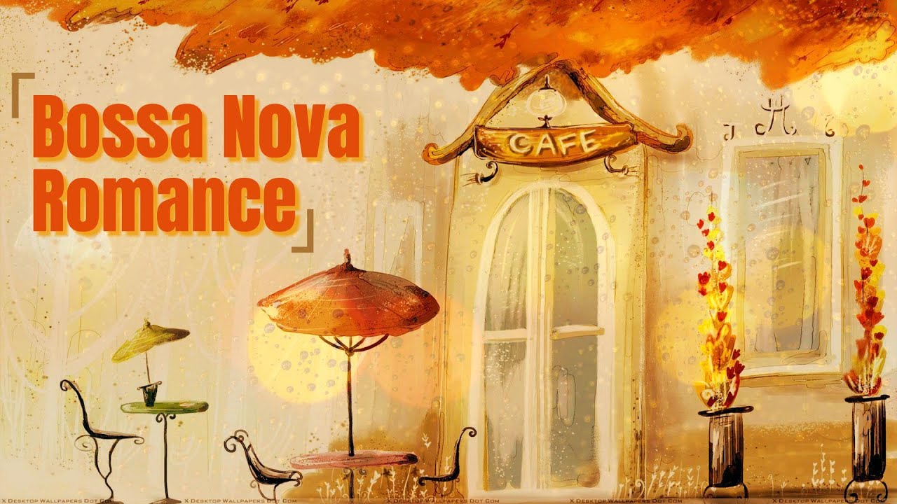 Bossa Nova Romance || Best Of Bossa Nova Music