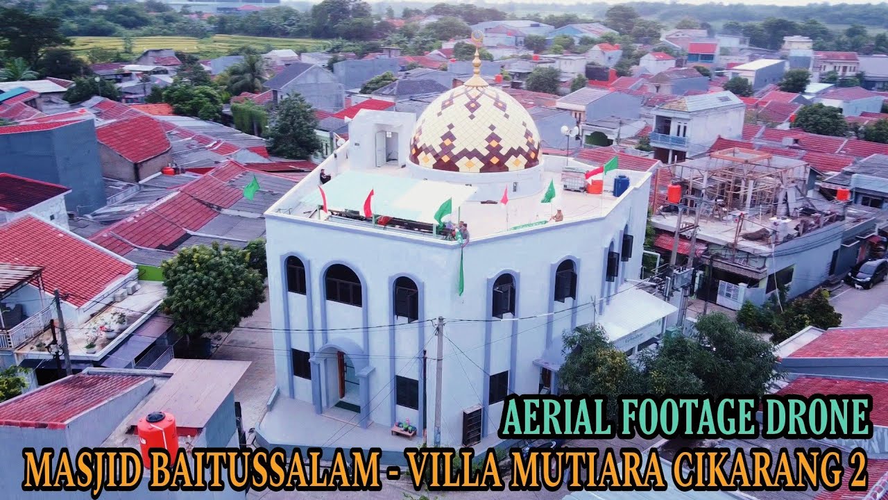 MASJID BAITUSSALAM - VILLA MUTIARA CIKARANG 2 | AERIAL FOOTAGE DRONE