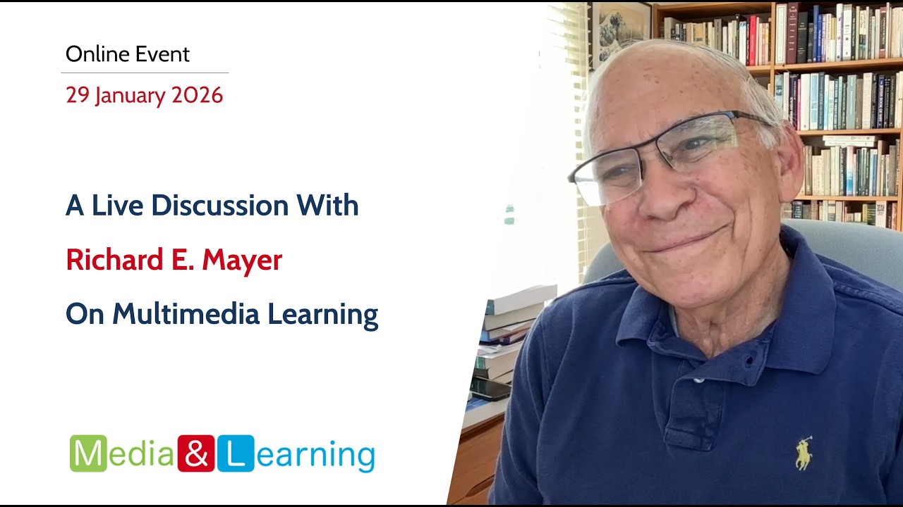 A live discussion with Richard E. Mayer on multimedia learning