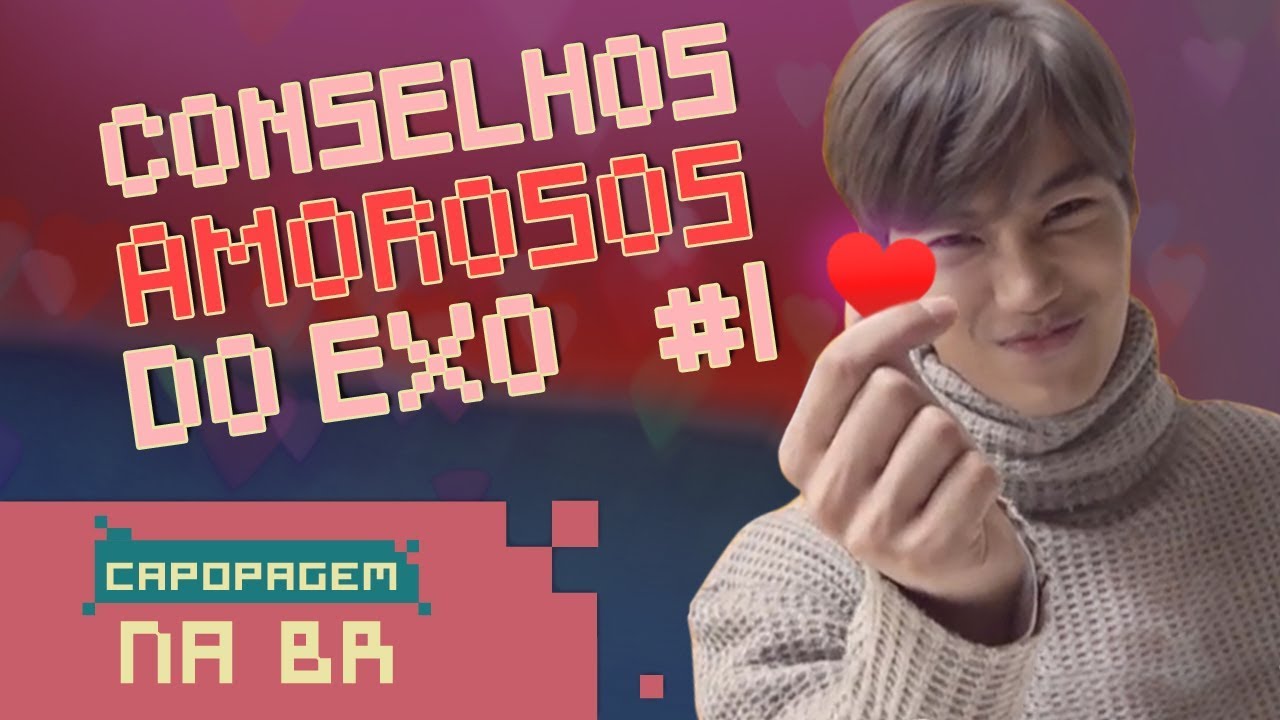 CONSELHOS AMOROSOS DO EXO #1