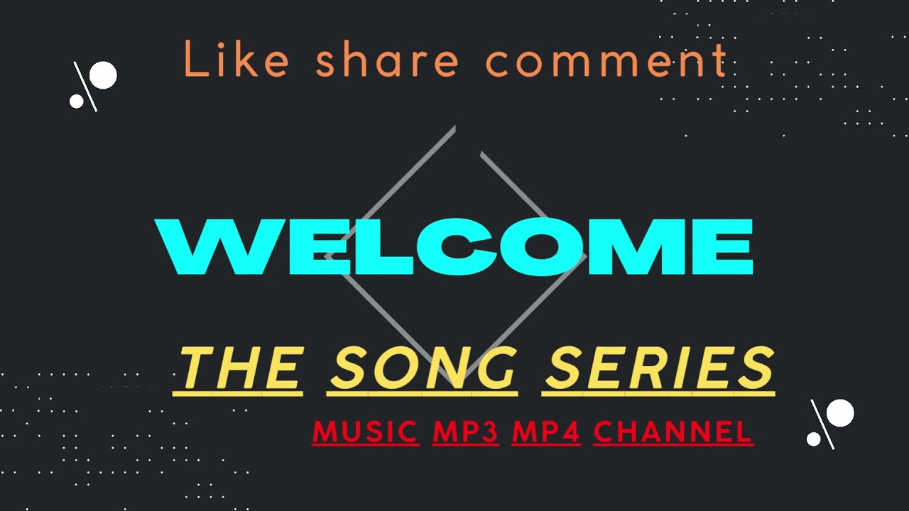 The song series channel||my channel uploaded song mp3 video mp4 video