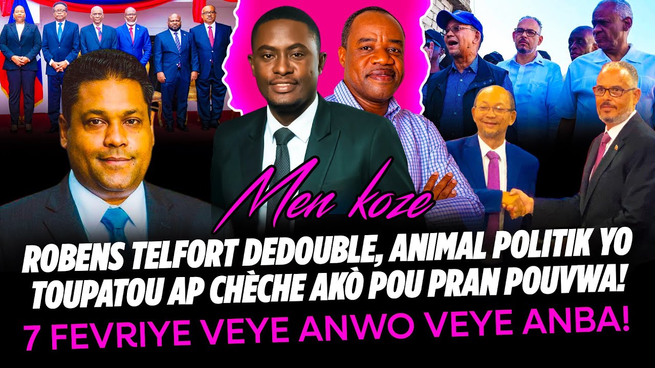 ROBENS TELFORT DEDOUBLE, ANIMAL POLITIK YO TOUPATOU AP CHÈCHE AKÒ POU PRAN POUVWA 7 FEVRIYE, VEYE