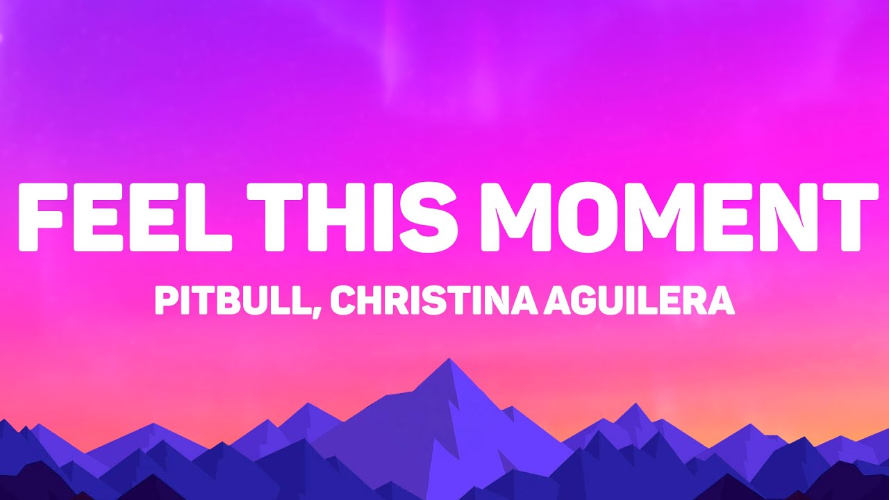 Pitbull - Feel This Moment (Lyrics) Feat. Christina Aguilera