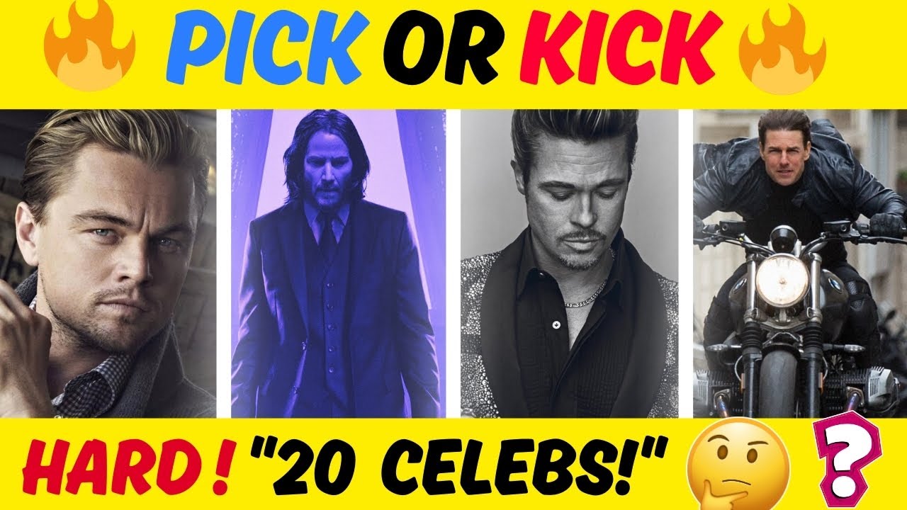Pick One, Kick One &ndash; Hollywood Actors Edition