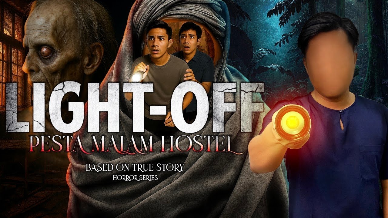 LIGHT OFF : PESTA MALAM HOSTEL 3 - TRUE HORROR SERIES