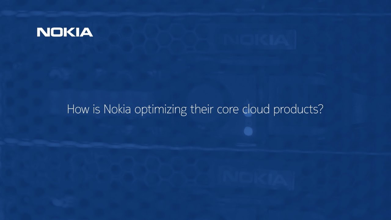 How is Nokia optimizing operators&rsquo; core cloud products?
